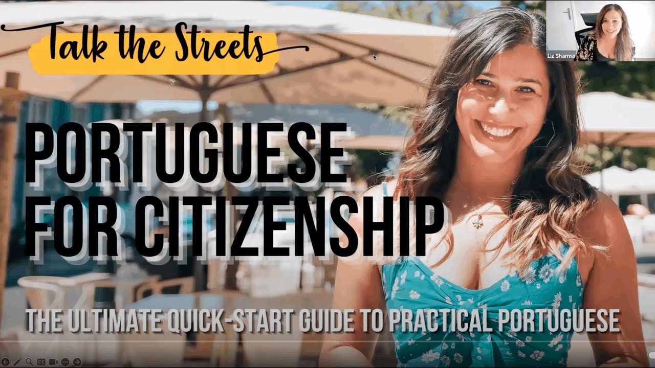Replay: Portuguese for Citizenship (A Webinar with Liz Sharma)
